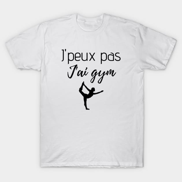 J'peux pas j'ai gym T-Shirt by Jenmag